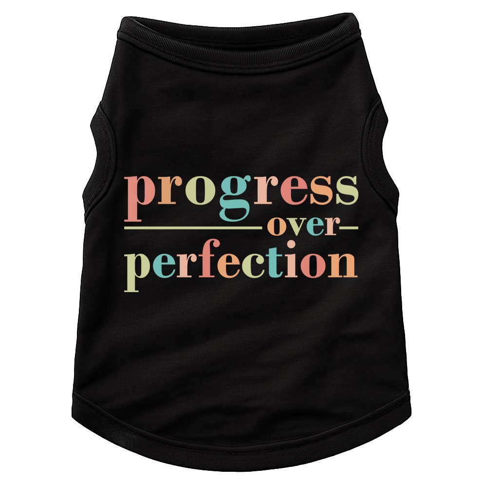 Progress Over Perfection Quote Doggie Tank