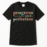 Progress Over Perfection Quote Tall T-Shirt