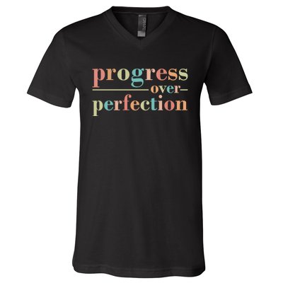 Progress Over Perfection Quote V-Neck T-Shirt