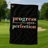 Progress Over Perfection Quote Golf Towel