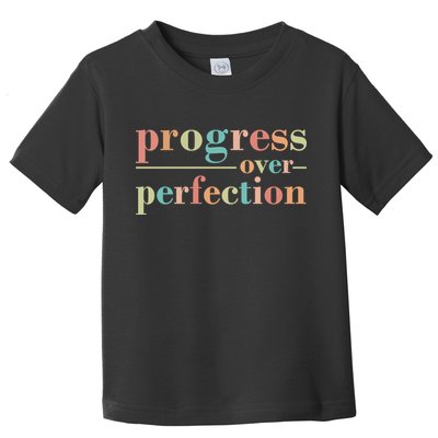 Progress Over Perfection Quote Toddler T-Shirt