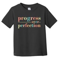 Progress Over Perfection Quote Toddler T-Shirt
