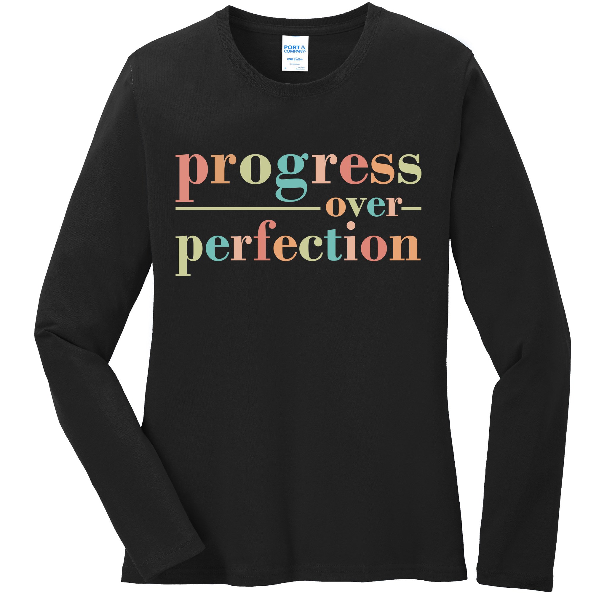 Progress Over Perfection Quote Ladies Long Sleeve Shirt
