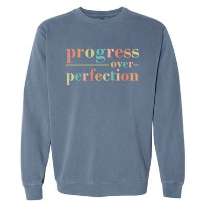 Progress Over Perfection Quote Garment-Dyed Sweatshirt