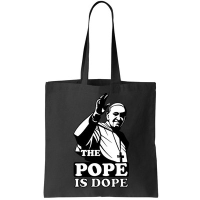 Pope Francis: The Pope Is Dope Bag