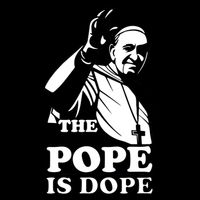Pope Francis: The Pope Is Dope Poster