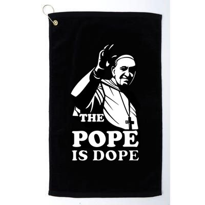 Pope Francis: The Pope Is Dope Golf Towel