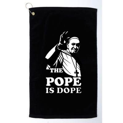 Pope Francis: The Pope Is Dope Platinum Collection Golf Towel