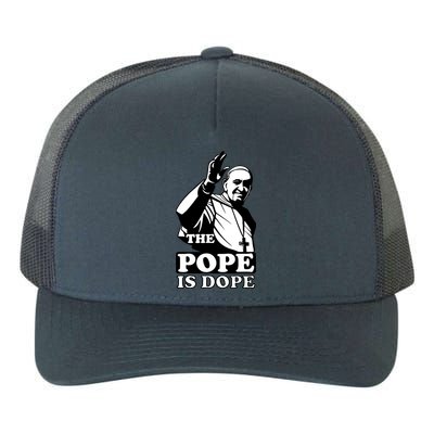 Pope Francis: The Pope Is Dope Yupoong Adult 5-Panel Trucker Hat