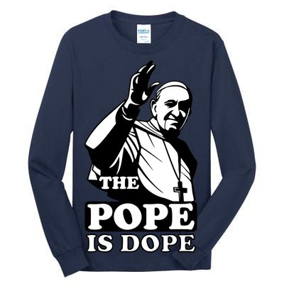 Pope Francis: The Pope Is Dope Tall Long Sleeve T-Shirt