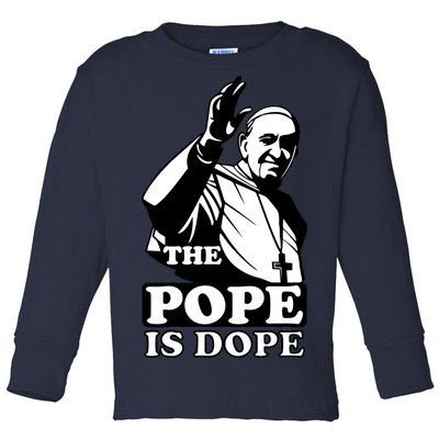 Pope Francis: The Pope Is Dope Toddler Long Sleeve Shirt