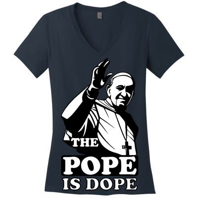 Pope Francis: The Pope Is Dope Women's V-Neck T-Shirt