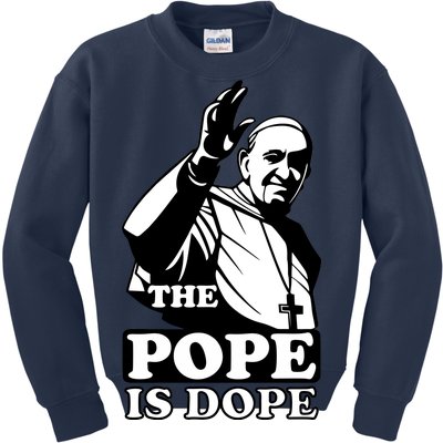 Pope Francis: The Pope Is Dope Kids Sweatshirt