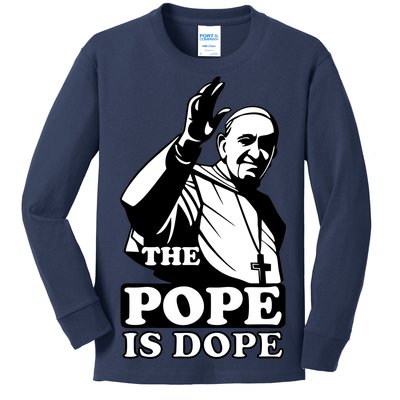 Pope Francis: The Pope Is Dope Kids Long Sleeve Shirt