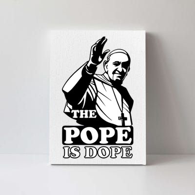 Pope Francis: The Pope Is Dope Canvas