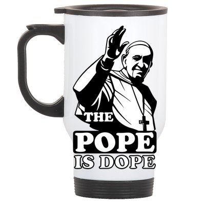 Pope Francis: The Pope Is Dope Stainless Steel Travel Mug