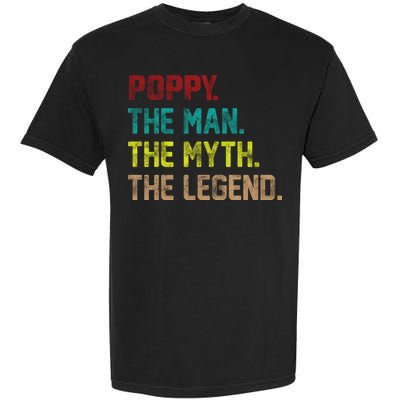Poppy The Man The Myth The Legend Garment-Dyed Heavyweight T-Shirt