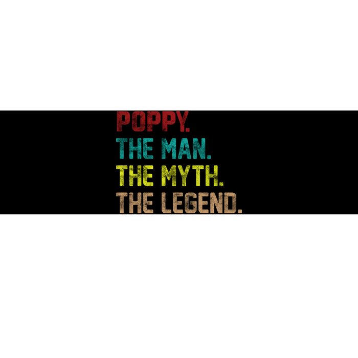 Poppy The Man The Myth The Legend Bumper Sticker