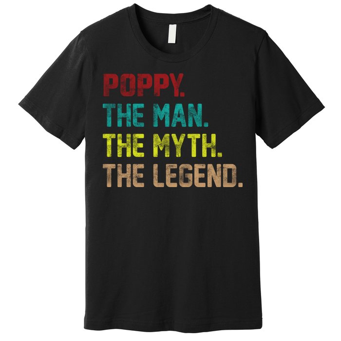 Poppy The Man The Myth The Legend Premium T-Shirt