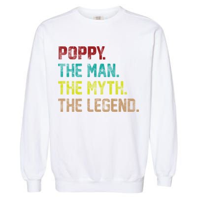 Poppy The Man The Myth The Legend Garment-Dyed Sweatshirt