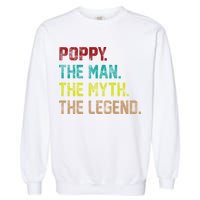 Poppy The Man The Myth The Legend Garment-Dyed Sweatshirt