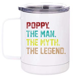 Poppy The Man The Myth The Legend 12 oz Stainless Steel Tumbler Cup