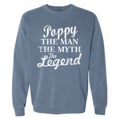 Poppy The Man The Myth The Legend Classic Garment-Dyed Sweatshirt