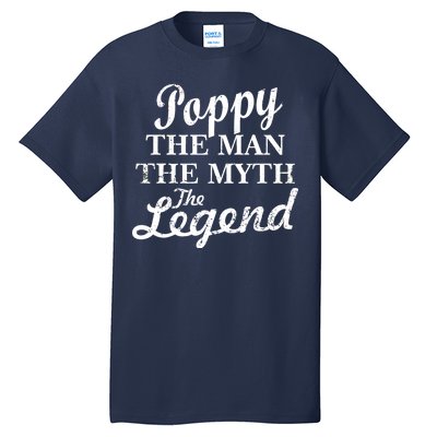 Poppy The Man The Myth The Legend Classic Tall T-Shirt