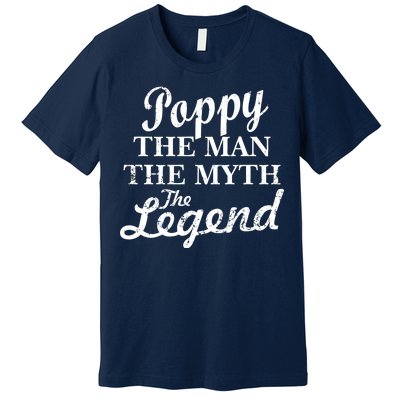 Poppy The Man The Myth The Legend Classic Premium T-Shirt