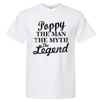 Poppy The Man The Myth The Legend Classic Garment-Dyed Heavyweight T-Shirt