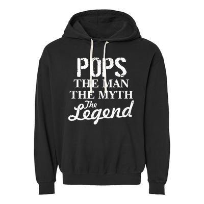 Pops The Man Myth Legend Garment-Dyed Fleece Hoodie
