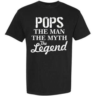 Pops The Man Myth Legend Garment-Dyed Heavyweight T-Shirt