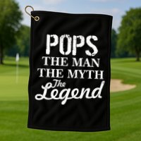 Pops The Man Myth Legend Golf Towel