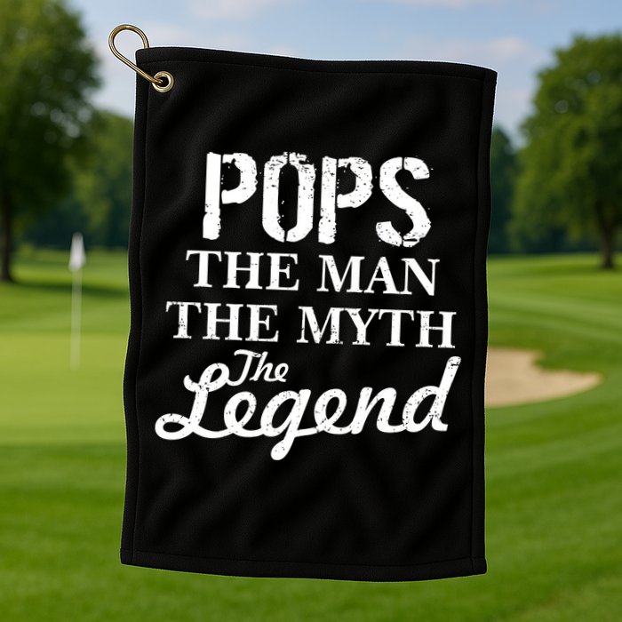 Pops The Man Myth Legend Golf Towel