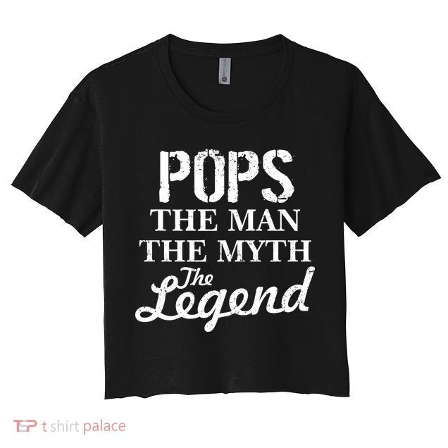 Pops The Man Myth Legend Crop Top