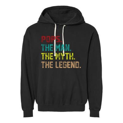 Pops The Man The Myth The Legend Funny Grandpa Garment-Dyed Fleece Hoodie