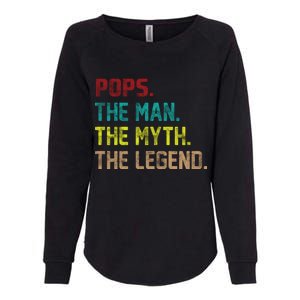 Pops The Man The Myth The Legend Funny Grandpa Womens California Wash Sweatshirt