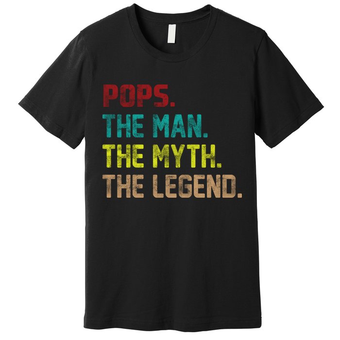 Pops The Man The Myth The Legend Funny Grandpa Premium T-Shirt