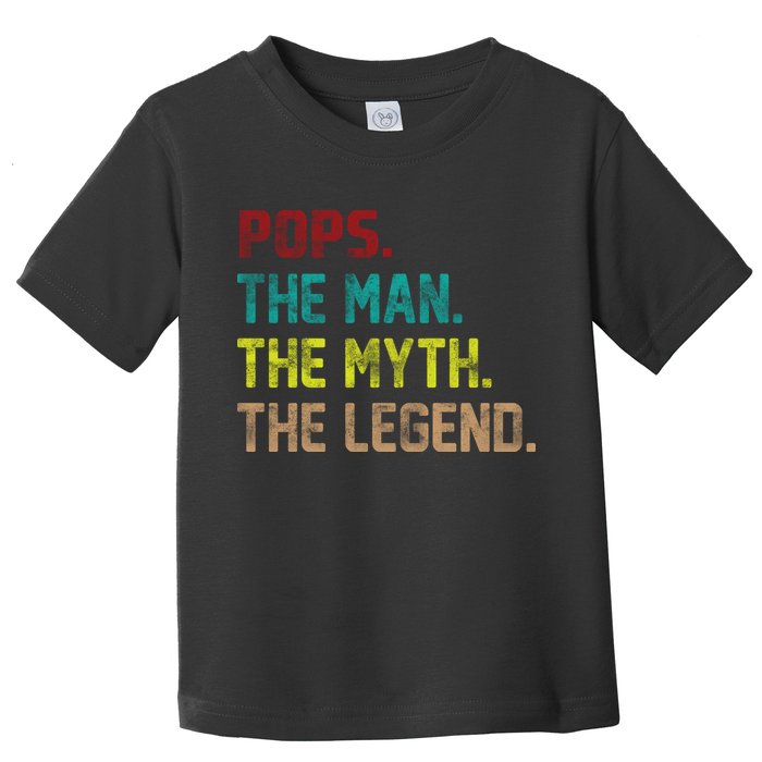 Pops The Man The Myth The Legend Funny Grandpa Toddler T-Shirt