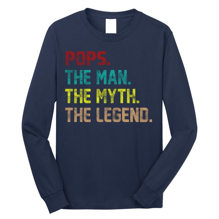 Pops The Man the Myth the Legend Long Sleeve Shirt