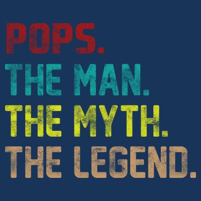 Pops The Man the Myth the Legend T-Shirt