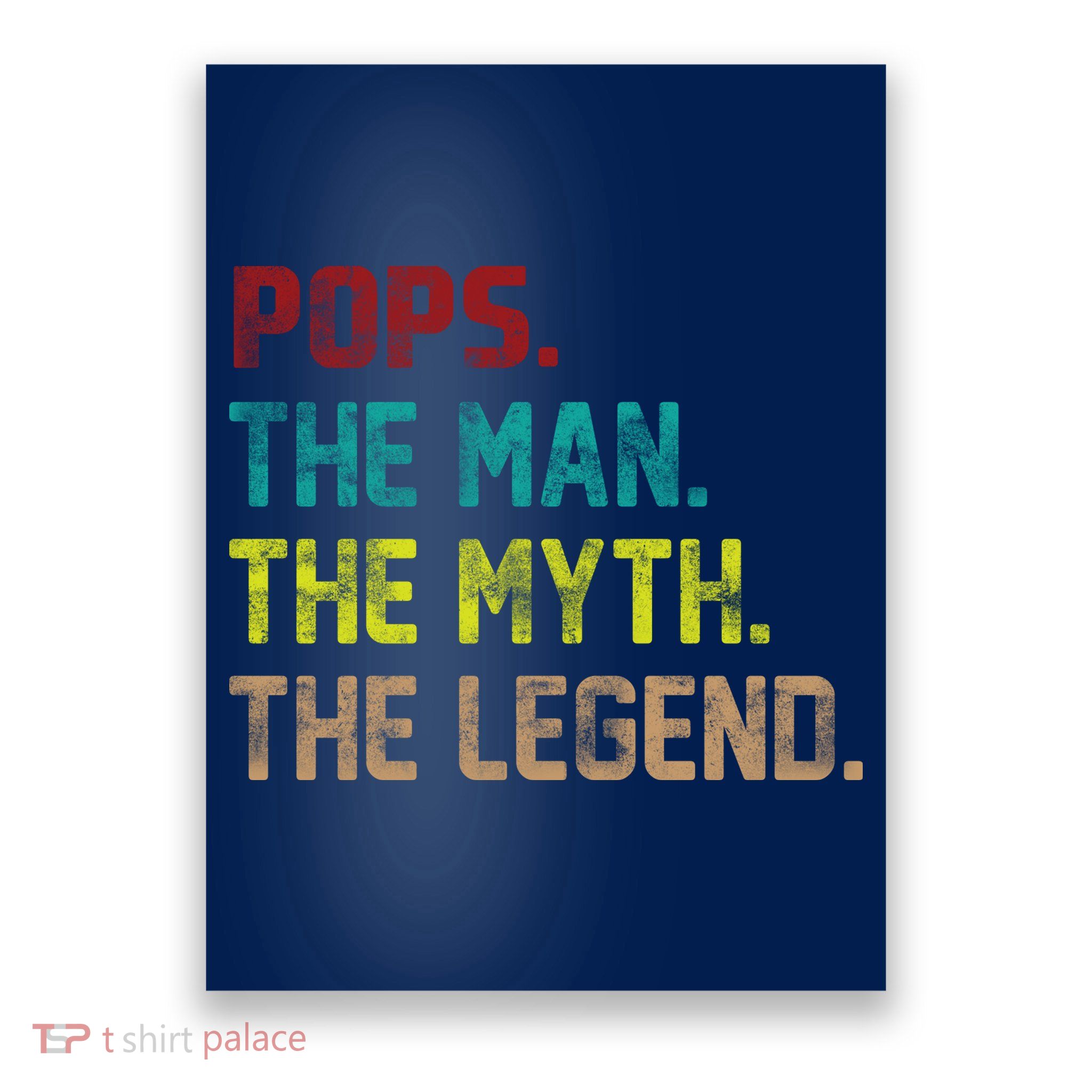 Pops The Man the Myth the Legend Poster