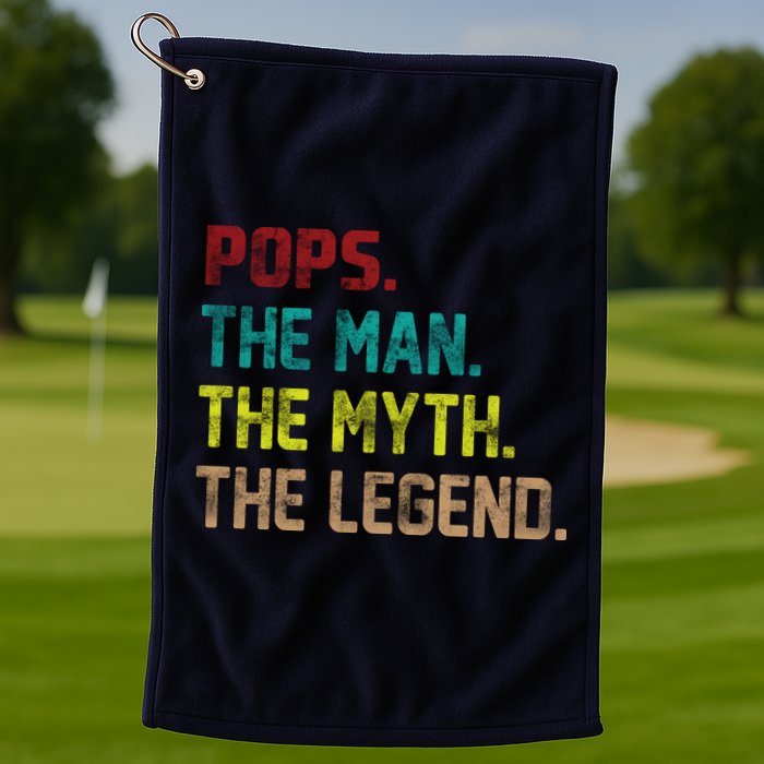 Pops The Man the Myth the Legend Golf Towel