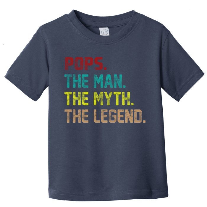 Pops The Man the Myth the Legend Toddler T-Shirt