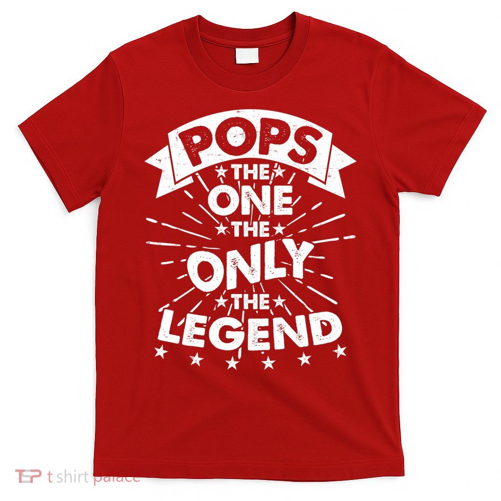 Pops The One The Only The Legend T-Shirt