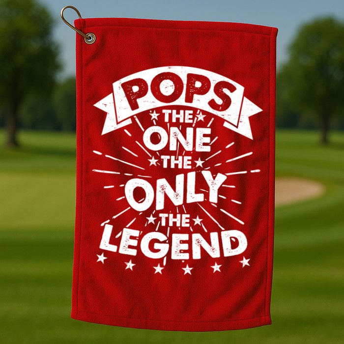 Pops The One The Only The Legend Golf Towel
