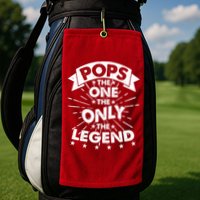 Pops The One The Only The Legend Golf Towel