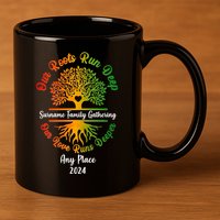 Personalize Our Roots Run Deep Family Reunion Custom 11oz C Handle Ceramic Mug