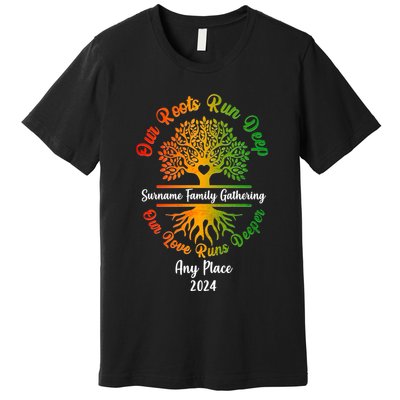 Personalize Our Roots Run Deep Family Reunion Custom Premium T-Shirt