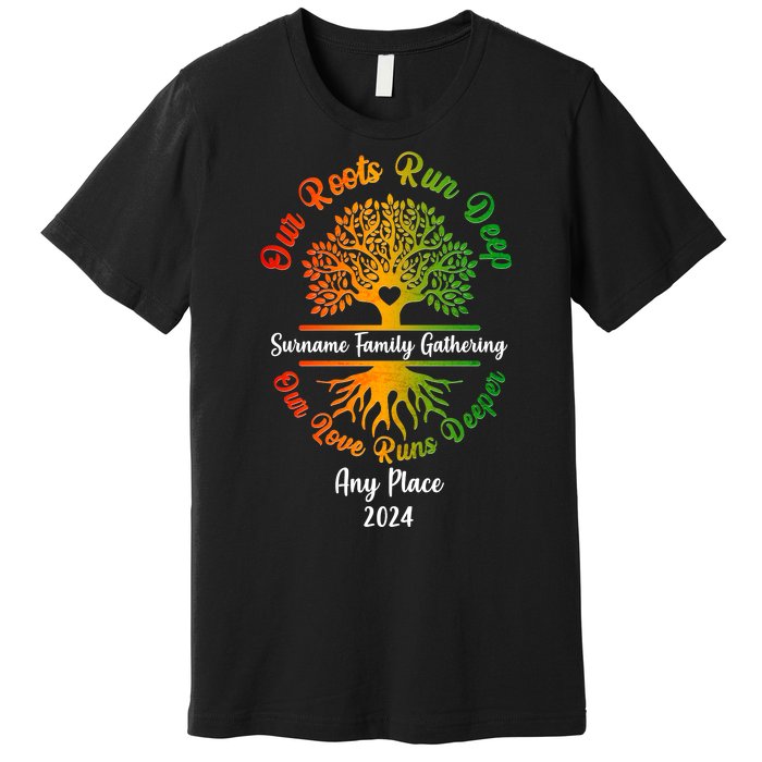 Personalize Our Roots Run Deep Family Reunion Custom Premium T-Shirt